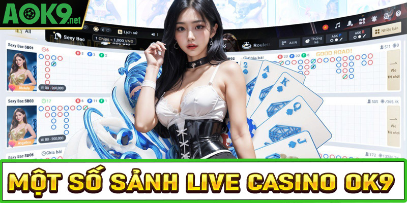 Khám phá top 4 sảnh live casino OK9 được ưa chuộng nhất hiện nay