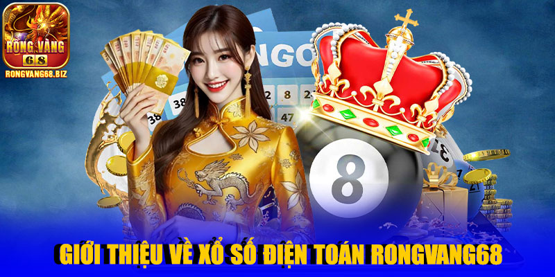 Giới thiệu về xổ số điện toán Rongvang68