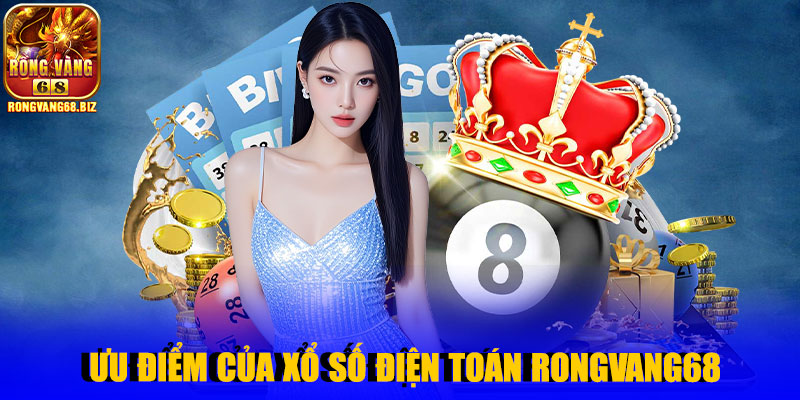 Ưu điểm của xổ số điện toán Rongvang68