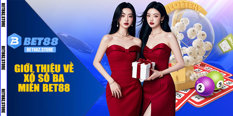 Giới Thiệu Về Xổ Số Ba Miền BET88