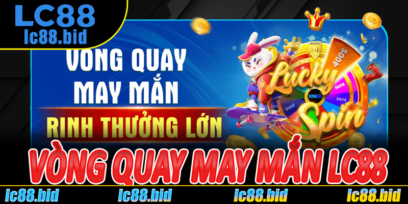 Vòng Quay May Mắn LC88